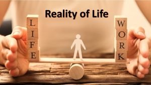 Reality of Life