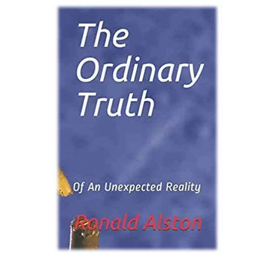 The Ordinary Truth of an Unexpected Reality