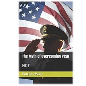 The Myth of Overcoming PTSD