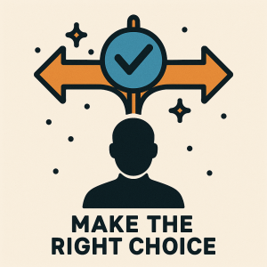 Making the right decisions.